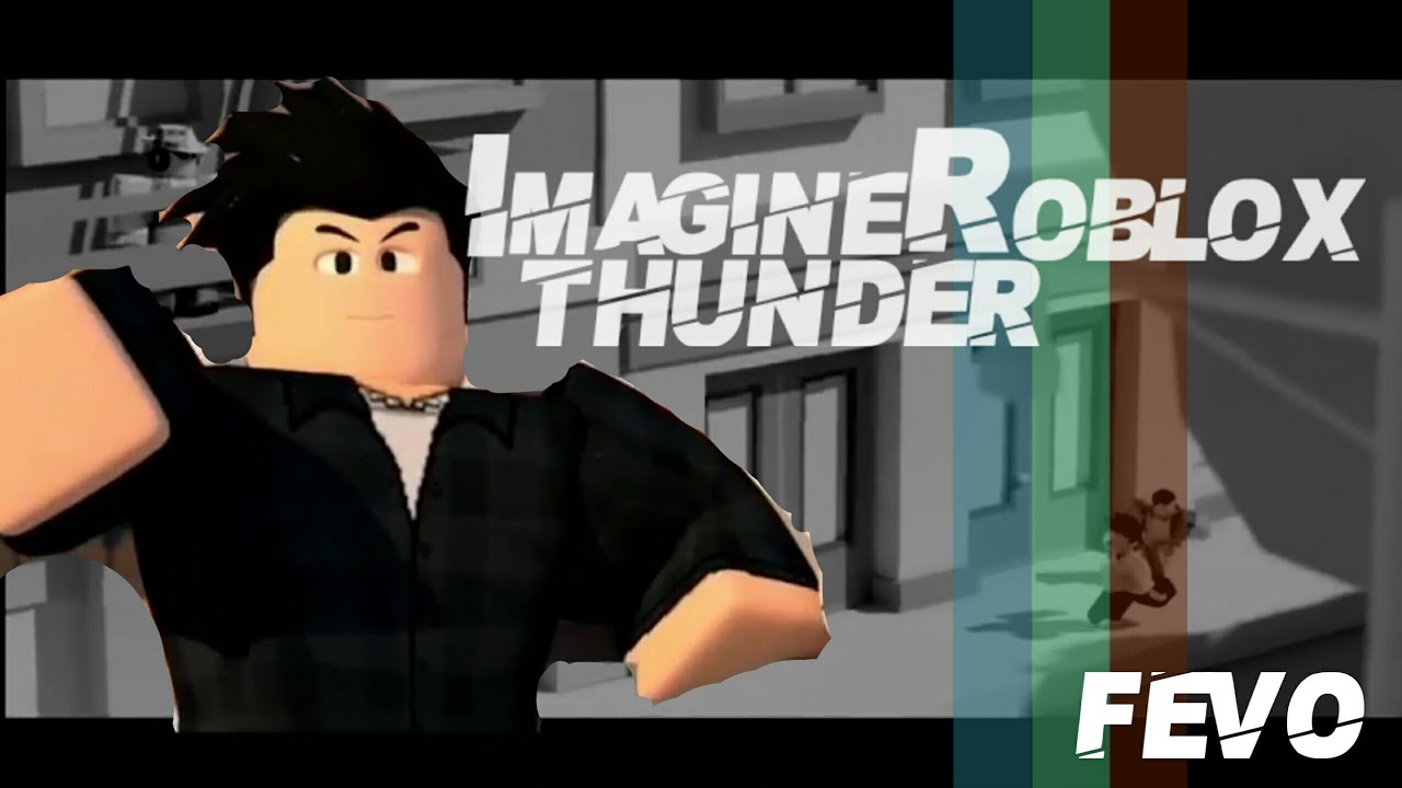 Imagine Dragons Thunder Roblox Music Video Youtube - roblox song id thunder imagine dragons