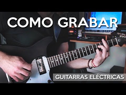 Video: Cómo Grabar Guitarra