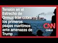 Tensión en el Estrecho de Ormuz: Irán cobra los primeros peajes marítimos ante amenazas de Trump