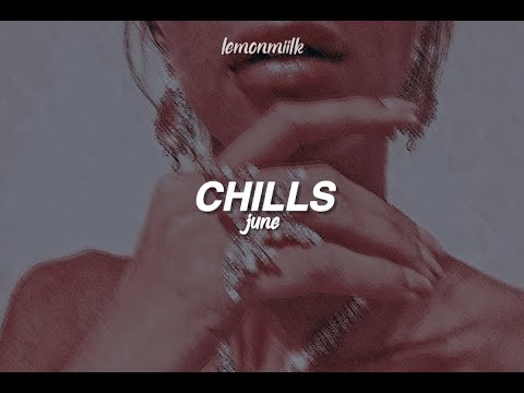 june - chills lyric // LEMONMIILK