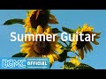 Summer Guitar: Morning Sunshine Guitar Music - Background Music for Good Mood, Work, Focus