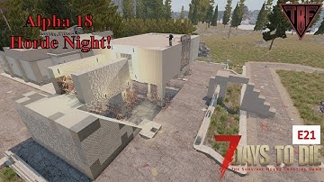 Horde Night; the base is ready!   E21 - 7 Days to Die Alpha 18 - 7D2D A18 - Pregen Map 01