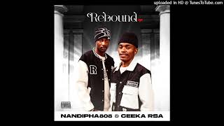 Nandipha808  Ceeka Rsa  Iyndaba Zakhona feat Felo Le Tee  Leemckrazy  