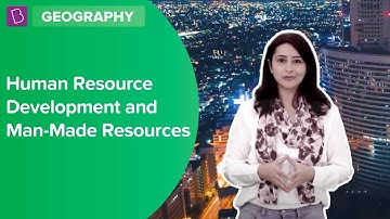 Human Resource Development and Man Made Resources | Class 8 - Geography | Learn With BYJU