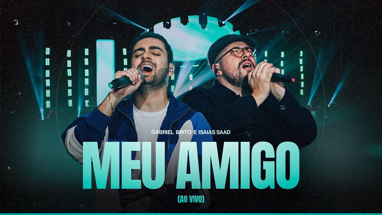 GABRIEL BRITO, ISAIAS SAAD - MEU AMIGO