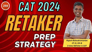 CAT Retaker Preparation Strategy | CAT 2024 | 2IIM CAT Preparation