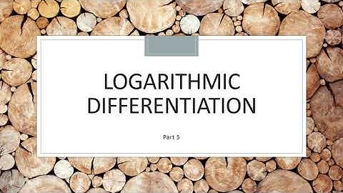 Logarithmic Differentiation (part 5/5)