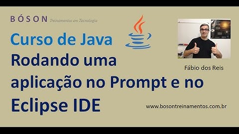 Tutorial de Java - Executando uma aplicação no prompt e no Eclipse IDE