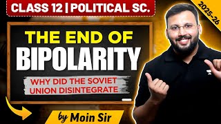 The End of Bipolarity: Why did the Soviet Union Disintegrate | Class 12 Political Science | Moin Sir