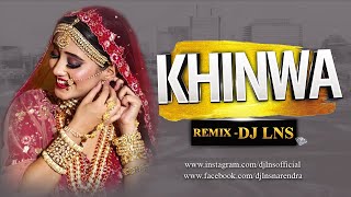 KHINWA NAI MANGAV (REMIX) - DJ LNS