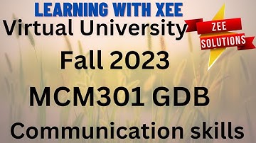 MCM301 Communication skills GDB Fall 2023 Virtual University of Pakistan