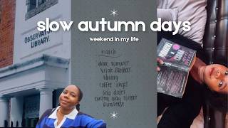 slow autumn days 🍂 library date, yapping session, morning routine