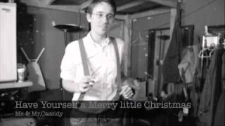Me & Mr.Cassidy - Christmas 2010