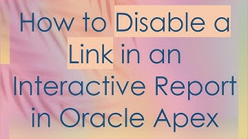 How to Disable a Link in an Interactive Report in Oracle Apex
