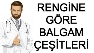 RENGİNE GÖRE BALGAM ÇEŞİTLERİ Resimi