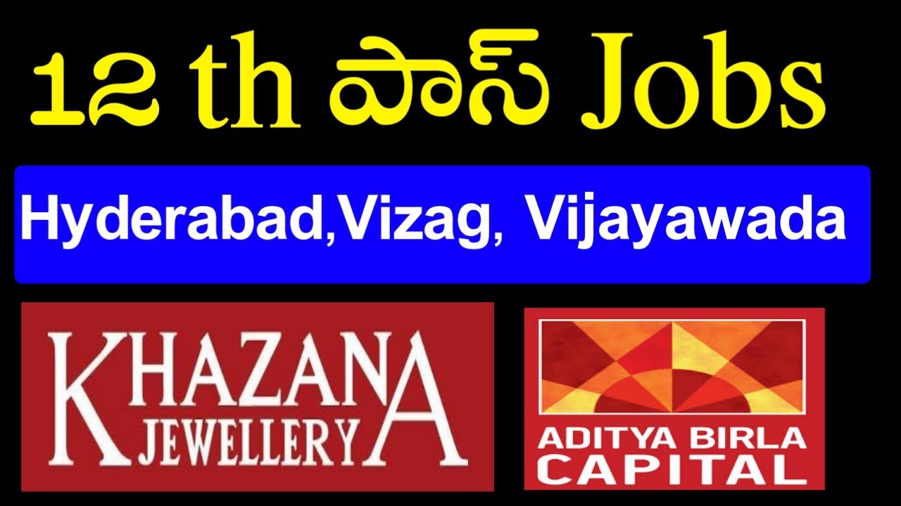 12th Pass Jobs Khazana Jewellery , Aaditya Birla Capital Hiring