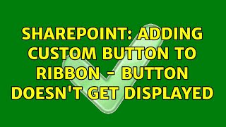 Sharepoint: Adding custom button to ribbon - Button doesn't get displayed