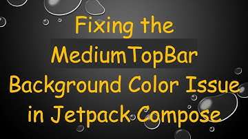 Fixing the MediumTopBar Background Color Issue in Jetpack Compose