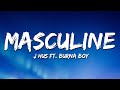 J Hus - Masculine (Lyrics) ft. Burna Boy