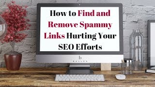How to FIND and REMOVE Spammy Links hurting your SEO Efforts | Disavaow and Semrush [4:17]