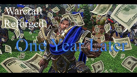 Warcraft 3: Reforged - One year later - Worth your time?