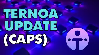 TERNOA (CAPS) UPDATE - EXCHANGE LISTINGS AND STAKING