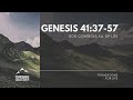 Genesis 41:37-57  -  God Controls All Of Life (May 3, 2020)