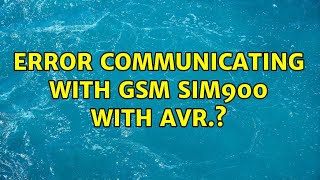 Error communicating with GSM SIM900 with AVR.?