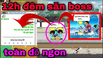 Ngọc Rồng Online - 12h Đêm Lên Săn Boss Bất Ngờ Nhận Được Quà Víp Từ ADMIN