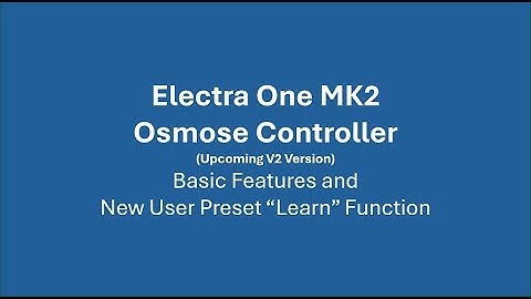 Electra One MK2 Osmose Controller - With V2 User Preset Learn function