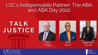 LSC Talk Justice - Ep 33 - LSC’s Indispensable Partner: The ABA and ABA Day 2022