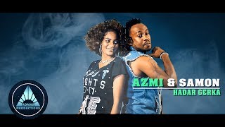 Azmera Chekol ft Samon Haile - Hadar Gerka - New Ethiopian Music 2018