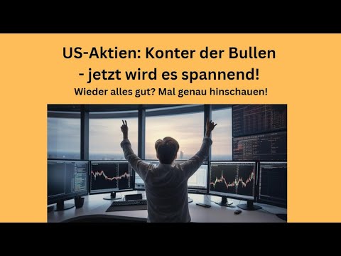 Nasdaq, Aktienmärkte: Konter der Bullen - jetzt wird es spannend! Videoausblick