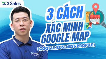 Hướng Dẫn 3 Cách Xác Minh Google Map Mới Nhất 2025
