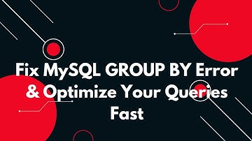 🚀 MySQL Error: Expression Not in GROUP BY Clause? Fix It Now! ⏳
