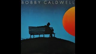 Bobby Caldwell - What You Won't Do For Love