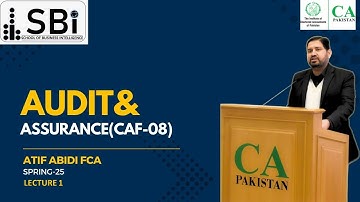 CAF-08 AUDIT BY SIR ATIF ABIDI( LECTURE 1 30 SEP) (ORIENTATION)