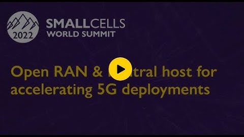 Open RAN & neutral host for accelerating 5G deployments
