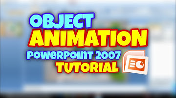 How To Add Animation to Objects in PowerPoint 2007 | Tutorial |