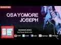 Late George Ikponkwonba | Osayomore Joseph | Official Audio