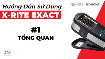 HDSD eXact 1: Tổng Quan