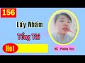 [Tập 156] Lấy Nhầm Tổng Tài - MC phương thúy