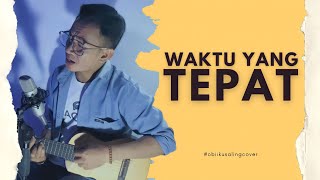 Waktu Yang Tepat - GSJS Worship (cover by Obii Kusaling)