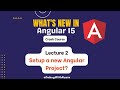 Setup a Basic Angular Project | Mastering in Angular 15 Beginner to Advance Course | Lecture 2