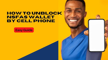 How To Unblock NSFAS Wallet By Cell Phone - Easy Guide