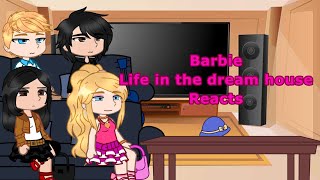 Barbie Life In The Dream House Reacts