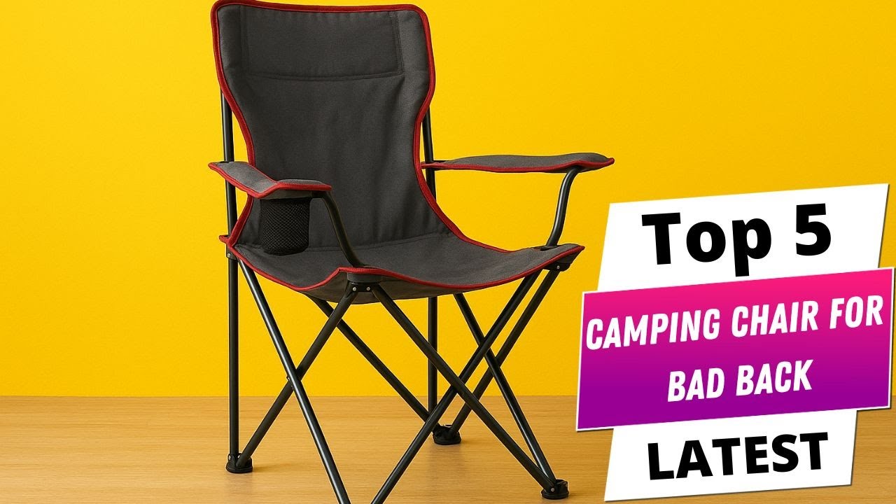 ✅Best camping chair for bad back: Camping chair for bad back (Buying Guide)