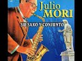 JULIO MORI Y SU SAXO DE ORO DEL PERU