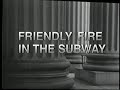 Trial Story - Friendly Fire in the Subway (1996)