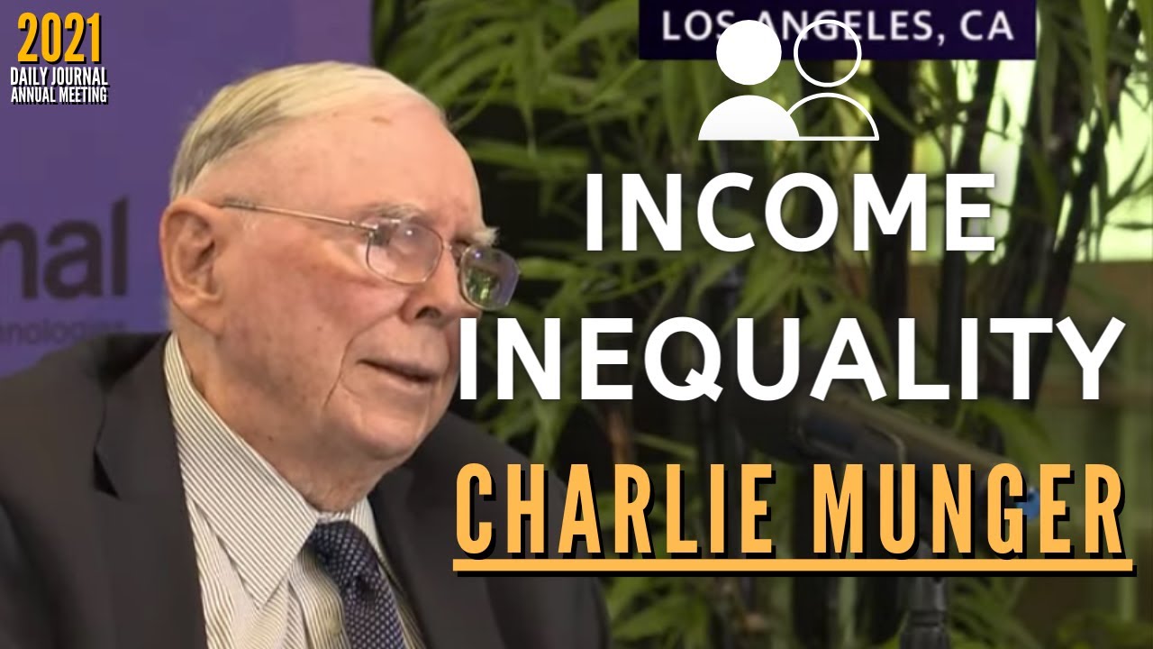 Charlie Munger on Income and Wealth Inequality. | Daily Journal 2021【C ...